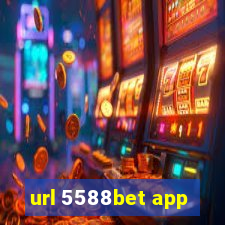 url 5588bet app